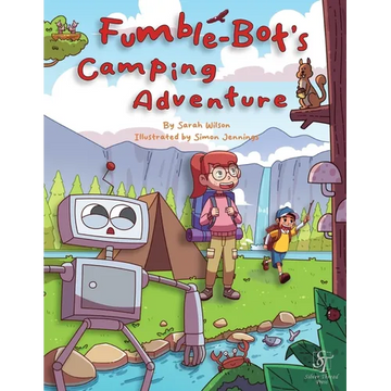 Fumble-Bot's Camping Adventure: A Heartwarming Read Aloud Picture Book for Kids (Early Readers) - Paperback