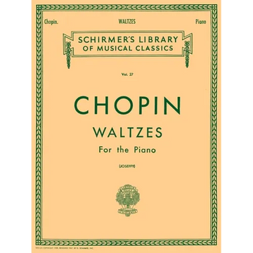 Chopin Waltzes for the Piano Schirmer Library of Classics Volume 27 15 Romantic Period Piano Waltzes for Advanced Players and Music Enthusiasts Classi - Paperback