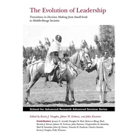 Evolution of Leadership: Transitions in Decision Making from Small-Scale to Middle-Range Societies - Paperback