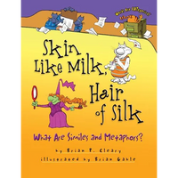 Skin Like Milk, Hair of Silk: What Are Similes and Metaphors? - Paperback