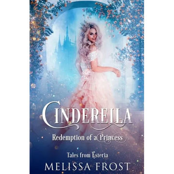 Cinderella: Redemption of a Princess - Paperback