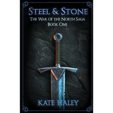 Steel and Stone: The War of the North Saga Book One - Paperback