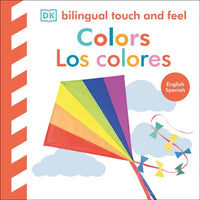 Bilingual Baby Touch and Feel: Colors / Los Colores - Board Book
