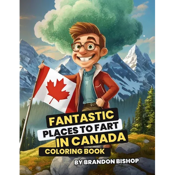 Fantastic Places to Fart in Canada Coloring Book - Paperback