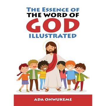 The Essence of The Word of God Illustrated. - Hardcover