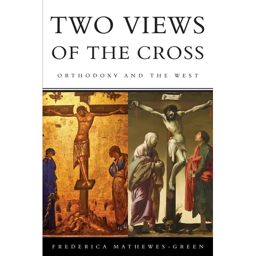 Two Views of the Cross: Orthodoxy and the West