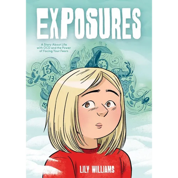Exposures: A Story about Life with Ocd and the Power of Facing Your Fears - Paperback