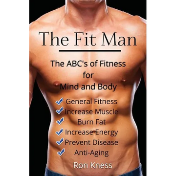 The Fit Man: The ABC's of Fitness for Mind and Body - Paperback