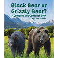 Black Bear or Grizzly Bear? a Compare and Contrast Book