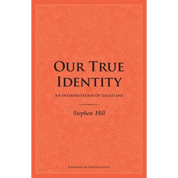 Our True Identity: An Interpretation Of Galatians - Paperback