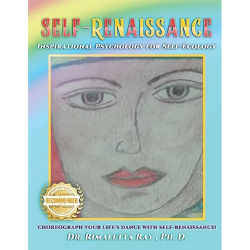 Self-Renaissance! Inspirational Psychology for Self-Ecology: Choreograph Your Life's Dance with Self-Renaissance! - Paperback
