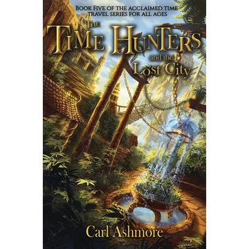 The Time Hunters and the Lost City - Paperback
