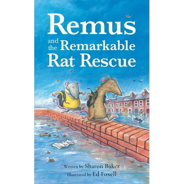 Remus and the Remarkable Rat Rescue: An Amazing Animal Adventure for Early Readers - Paperback