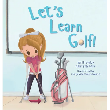 Let's Learn Golf!: Book 2 - Chasing Par Children's Golf Book Series - Hardcover