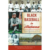 Black Baseball in Alabama: Rough Diamonds of Dixie - Paperback