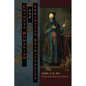 Chinese Humanism and Christian Spirituality - Paperback