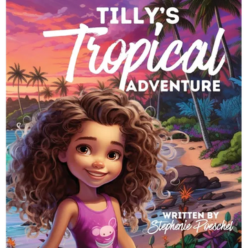 Tilly's Tropical Adventure - Hardcover