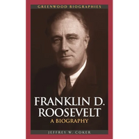 Franklin D. Roosevelt: A Biography - Hardcover