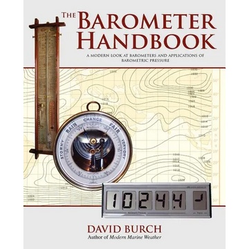 The Barometer Handbook: A Modern Look at Barometers and Applications of Barometric Pressure - Paperback