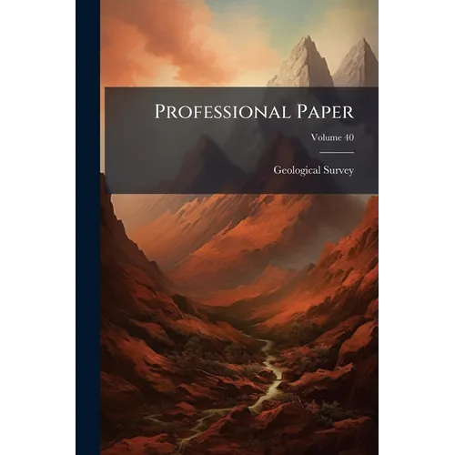 Professional Paper; Volume 40