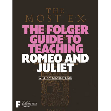 The Folger Guide to Teaching Romeo and Juliet - Paperback