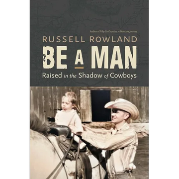 Be a Man: Raised in the Shadow of Cowboys - Paperback