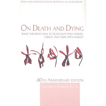 On Death and Dying: What the Dying have to teach Doctors, Nurses, Clergy and their own Families - Paperback