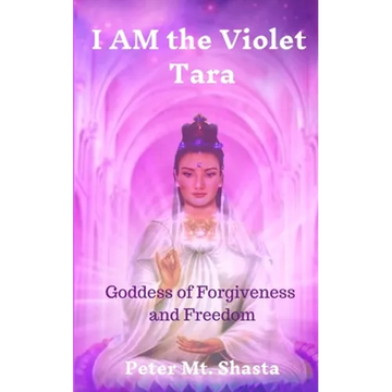 I AM the Violet Tara: Goddess of Forgiveness and Freedom - Paperback