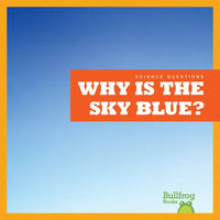Why Is the Sky Blue? - Library Binding