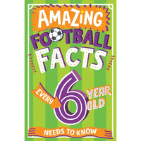 Amazing Football Facts Every 6 Year Old Needs to Know - Paperback