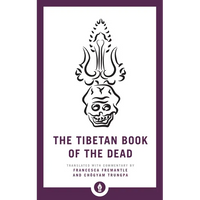 The Tibetan Book of the Dead: The Great Liberation Through Hearing in the Bardo - Paperback