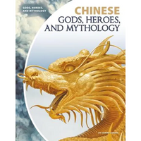 Chinese Gods, Heroes, and Mythology - Library Binding