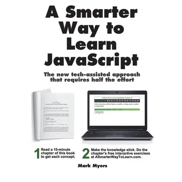 A Smarter Way to Learn JavaScript: The new approach that uses technology to cut your effort in half - Paperback