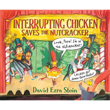 Interrupting Chicken Saves the Nutcracker - Hardcover