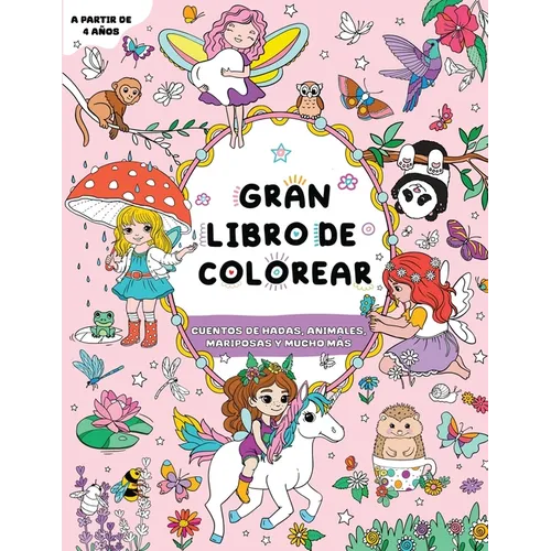 Gran libro de colorear para niñas: Cuentos de hadas, animales, mariposas y mucho más