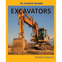 My Favorite Machine: Excavators - Paperback