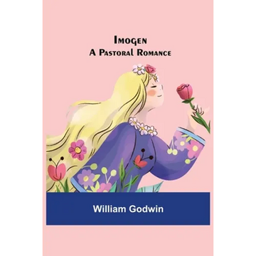 Imogen; A Pastoral Romance - Paperback