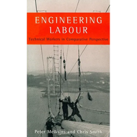 Engineering Labour: Technical Workers in Comparative Perspective - Paperback