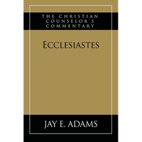 Ecclesiastes: The Christian Counselor's Commentary - Paperback