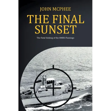 The Final Sunset: The fatal sinking of the HMBS Flamingo - Paperback