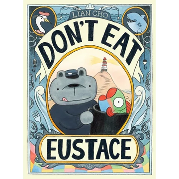 Don't Eat Eustace - Hardcover