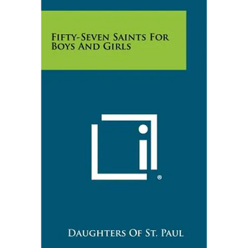 Fifty-Seven Saints for Boys and Girls - Paperback