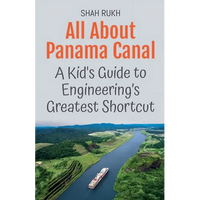 All About Panama Canal: A Kid's Guide to Engineering's Greatest Shortcut - Paperback