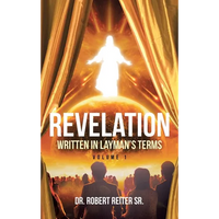 Revelation: Written in Layman's Terms, Volume 1 - Hardcover