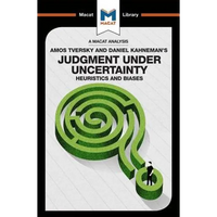 An Analysis of Amos Tversky and Daniel Kahneman's Judgment Under Uncertainty: Heuristics and Biases - Paperback