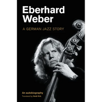 Eberhard Weber: A German Jazz Story - Hardcover