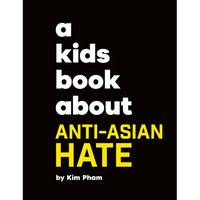 A Kids Book about Anti-Asian Hate - Hardcover