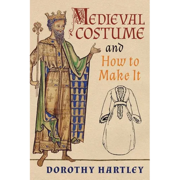Medieval Costume and How to Make It - Paperback