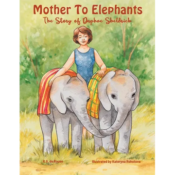 Mother To Elephants: The Story of Daphne Sheldrick - Paperback