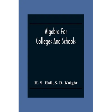 Algebra For Colleges And Schools - Paperback